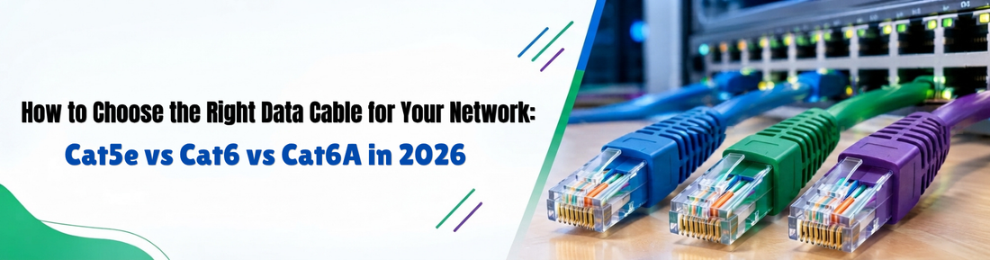 How to Choose the Right Data Cable for Your Network: Cat5e vs Cat6 vs Cat6A in 2026